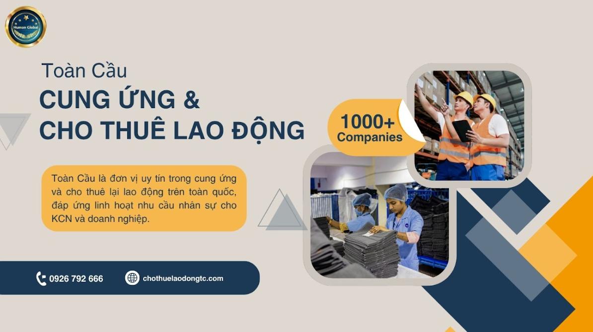 Công ty Cho Thuê Lao Động Toàn Cầu là đơn vị cung ứng lao động uy tín