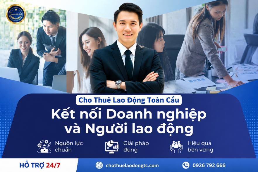 Cho Thuê Lao Động Toàn Cầu là đơn vị cung ứng lao động uy tín hiện nay